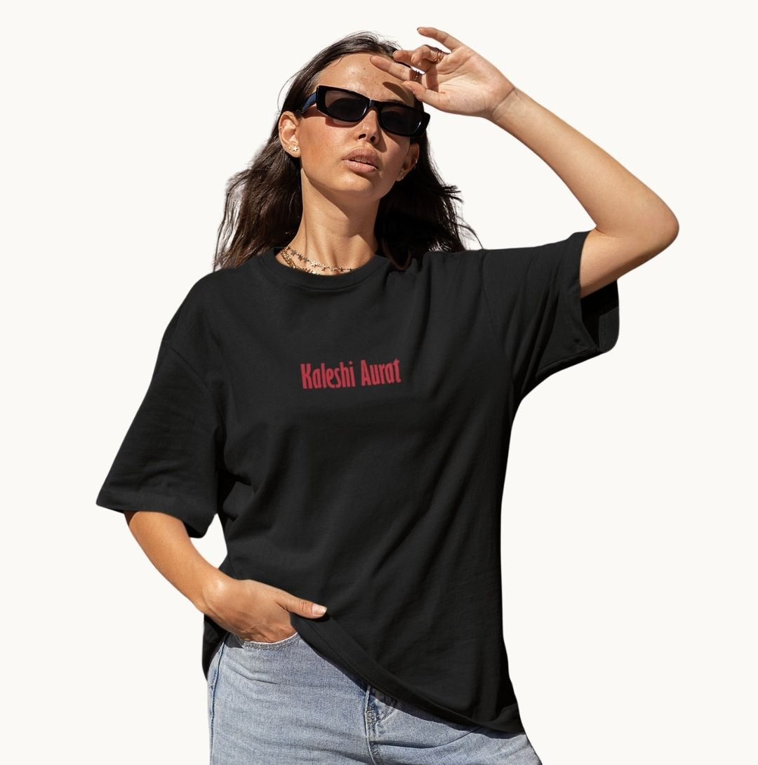Kaleshi Aurat Oversized T-Shirt